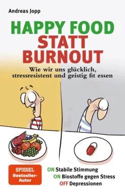 Happy Food statt Burnout - Dein Masterplan gegen Stress, Burnout und Depressionen. Wie gute Ernährung die Stimmung hebt, Stress senkt und Depressionen spürbar verbessert.*Consult Media Verlag Hot
