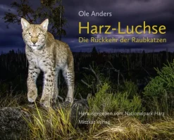 Mitzkat, Jörg Biologie*Harz-Luchse Die Rückkehr der Raubkatzen
