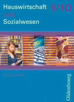 Hauswirtschaft und Sozialwesen 9/10*Oldenbourg Schulbuchverl. Online