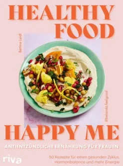 riva Verlag Gesundheit-Healthy Food, Happy Me - Antientzündliche Ernährung für Frauen