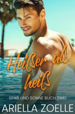 A.F. Zoelle Queere Romane-Heißer als heiß (Spaß und Sonne, #2)