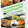 Heißluftfritteuse leicht gemacht! Über 100 Einfache & Geniale Rezepte für den Alltag | Das Heissluftfritteuse Kochbuch inkl. Einsteiger Tipps vom Friteusen-Profi (Überarbeitete Ausgabe)*Cleverwise Verlag Best