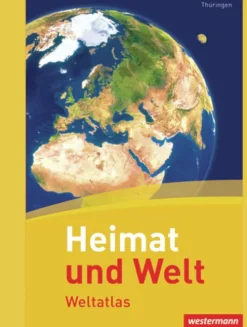 Westermann Schulbuch Nach Fächern·Erdkunde*Heimat und Welt Weltatlas. Thüringen