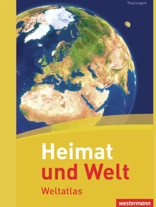 Westermann Schulbuch Nach Fächern·Erdkunde*Heimat und Welt Weltatlas. Thüringen