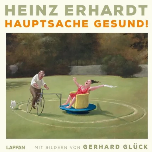 Heinz Erhardt: Hauptsache gesund!*Lappan Verlag