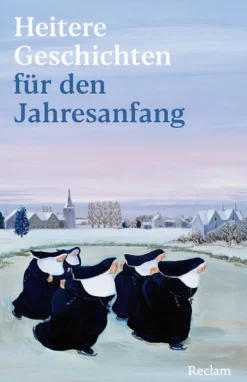 Reclam Philipp Jun. Kurzgeschichten & Anthologien-Heitere Geschichten für den Jahresanfang