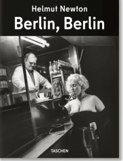 Taschen GmbH Künstler:Innen Im Fokus*Helmut Newton. Berlin, Berlin