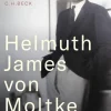C.H. Beck Geschichte, Politik & Militär*Helmuth James von Moltke