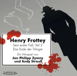 Henry Frottey - Sein erster Fall: Teil 2 -Das Ende der Trilogie*Lektora GmbH Outlet