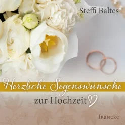 Francke-Buch Liebe & Hochzeit*Herzliche Segenswünsche zur Hochzeit