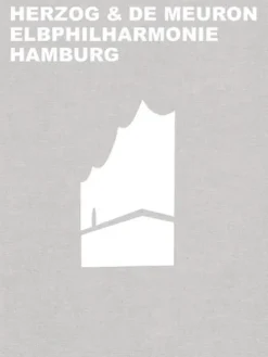 Herzog & de Meuron Elbphilharmonie Hamburg*Birkhäuser Verlag GmbH New