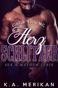 Herzschlitzer - Coffin Nails MC (Sex & Mayhem DE, #2)*K.A. Merikan Outlet