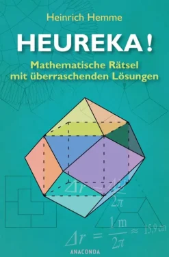 Anaconda Verlag Mathematik-Heureka! Mathematische Rätsel mit überraschenden Lösungen