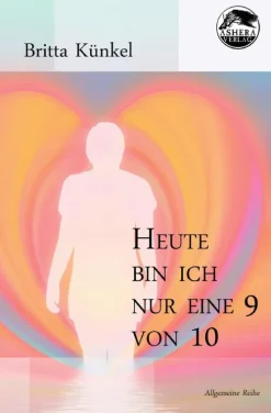 Heute bin ich nur eine 9 von 10*Ashera Verlag Clearance