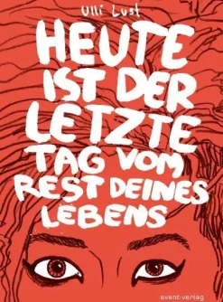 avant-Verlag, Berlin Comics-Heute ist der letzte Tag vom Rest deines Lebens