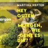 Argon Verlag GmbH Romane·Biografische Romane-Hey guten Morgen, wie geht es dir?
