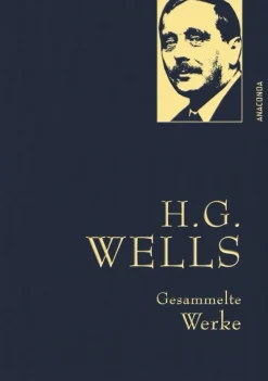 Anaconda Verlag Klassische Science Fiction-H.G. Wells - Gesammelte Werke (Die Zeitmaschine - Die Insel des Dr. Moreau - Der Krieg der Welten - Befreite Welt)