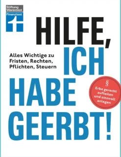 Stiftung Warentest Rechtsratgeber|Geld & Finanzen-Hilfe, ich habe geerbt! - Basiswissen für Erben, Sachwerte gerecht aufteilen, die wichtigsten Steuerregeln