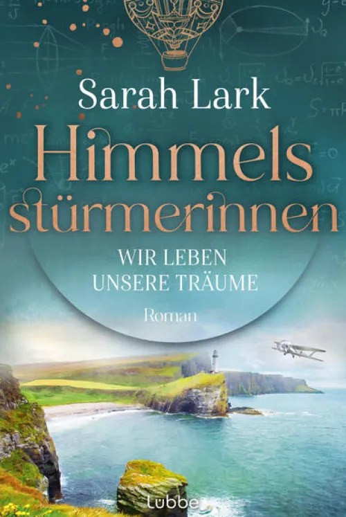 Lübbe Schicksalsromane-Himmelsstürmerinnen - Wir leben unsere Träume