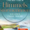 Lübbe Schicksalsromane-Himmelsstürmerinnen - Wir leben unsere Träume