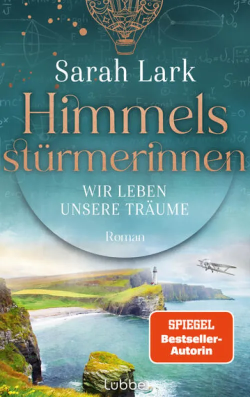 Lübbe Schicksalsromane-Himmelsstürmerinnen - Wir leben unsere Träume