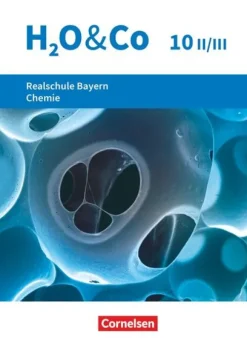 H2O & Co 10. Schuljahr - Wahlpflichtfächergruppe II-III - Realschule Bayern - Schülerbuch*Oldenbourg Schulbuchverl. Sale