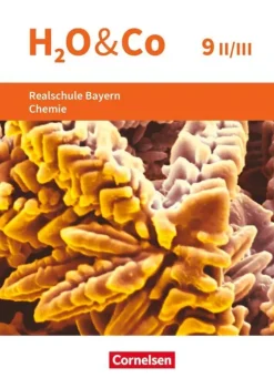 Oldenbourg Schulbuchverl. Nach Fächern·Chemie*H2O & Co 9. Schuljahr - Wahlpflichtfächergruppe II-III - Realschule Bayern - Schülerbuch