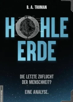 Amadeus Verlag Ratgeber|Spiritualität-HOHLE ERDE - Die letzte Zuflucht der Menschheit? Eine Analyse.