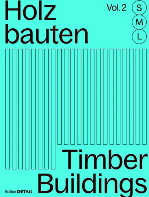 DETAIL Kunst & Architektur-Holzbauten S, M, L (Vol. 2) / Timber Buildings S, M, L (Vol. 2)