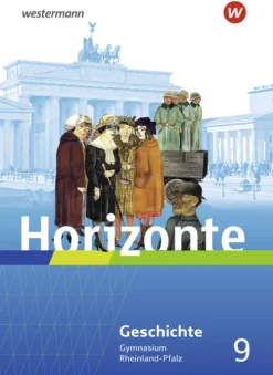 Westermann Schulbuch Nach Fächern·Geschichte*Horizonte 9. Schulbuch. Geschichte für Gymnasien in Rheinland-Pfalz