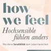 Münchner Verlagsgruppe Lebensratgeber-How We Feel - Hochsensible fühlen anders