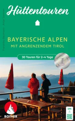 Bergverlag Rother Wandern*Hüttentouren Bayerische Alpen mit angrenzendem Tirol