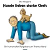 Hunde lieben starke Chefs*Weigand-Bücher New