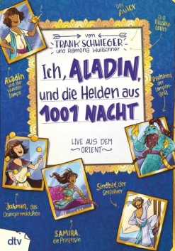 Kinder dtv Verlagsgesellschaft Märchen & Sagen-Ich, Aladin, und die Helden aus 1001 Nacht - Live aus dem Orient
