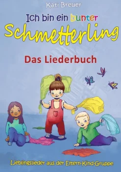 Kinder Verlag Stephen Janetzko Reime & Lieder-Ich bin ein bunter Schmetterling - Lieblingslieder aus der Eltern-Kind-Gruppe