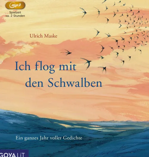 Ich flog mit den Schwalben. Ein ganzes Jahr voller Gedichte,1 Audio-CD, 1 MP3*Jumbo Neue Medien Online