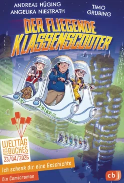 Ich schenk dir eine Geschichte 2026 - Der fliegende Klassenscooter*cbj Online