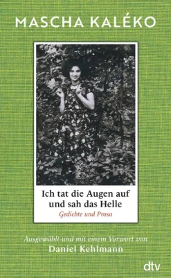 dtv Verlagsgesellschaft Tagebücher|Gedichte & Drama-Ich tat die Augen auf und sah das Helle