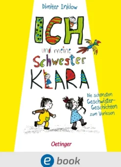 Oetinger Erstlesebücher*Ich und meine Schwester Klara. Die schönsten Geschwistergeschichten zum Vorlesen
