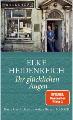 Carl Hanser Verlag Reiseberichte-Ihr glücklichen Augen