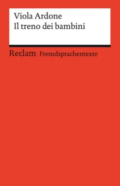 Reclam Philipp Jun. Italienische Bücher*Il treno dei bambini. Italienischer Text mit deutschen Worterklärungen. Niveau B2 (GER)