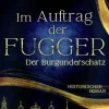 Lübbe Abenteuerromane*Im Auftrag der Fugger - Der Burgunderschatz