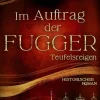 Lübbe Abenteuerromane|Historische Abenteuerromane*Im Auftrag der Fugger - Teufelsreigen