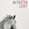 Carl Hanser Verlag Literatur|Biografische Romane-Im ersten Licht