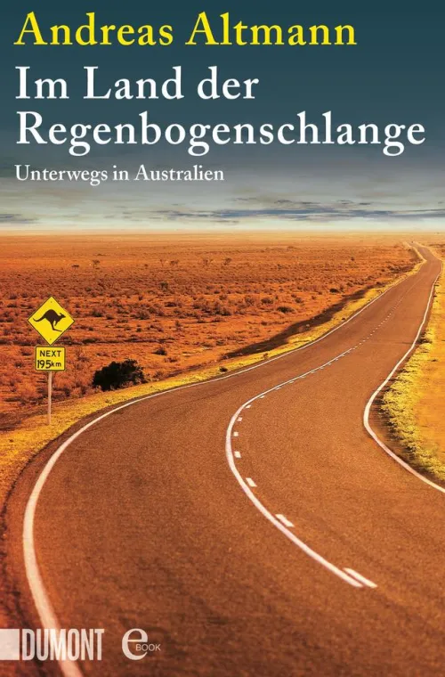 DuMont Buchverlag GmbH Reiseberichte-Im Land der Regenbogenschlange