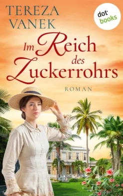 Im Reich des Zuckerrohrs*dotbooks Outlet