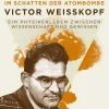 Residenz Verlag Geschichte|Geschichte*Im Schatten der Atombombe: Victor Weisskopf