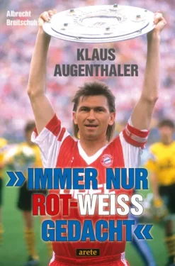 arete Verlag Sport & Abenteuer-Immer nur rot-weiß gedacht