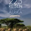 National Geographic Deutschland Bildbände*In 225 Reisen durch Afrika