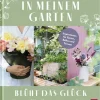 In meinem Garten blüht das Glück*Groh Verlag